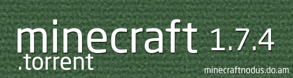 Minecraft 1.7.4 торрент
