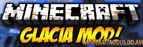 Glacia mod для minecraft 1.7.5