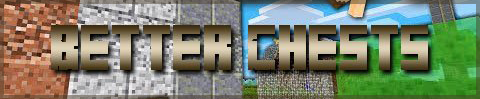 Мод Better Chests для minecraft 1.7.1...